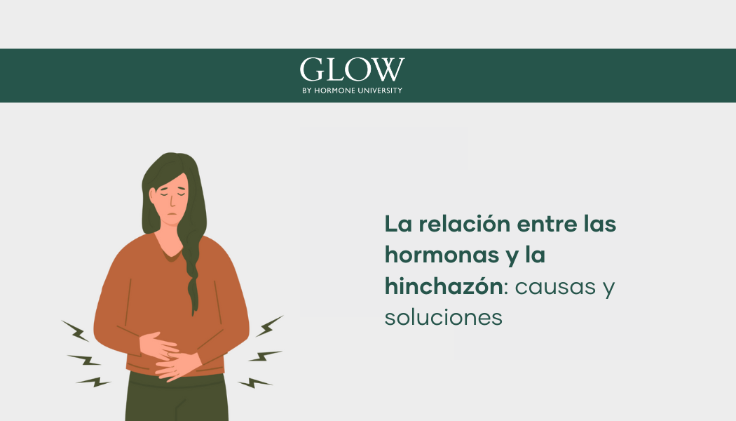 La relación entre las hormonas y la hinchazón: causas y soluciones